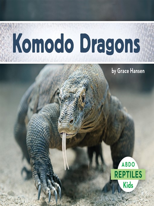 Title details for Komodo Dragons by Grace Hansen - Available